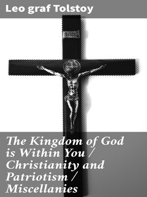 cover image of The Kingdom of God is Within You / Christianity and Patriotism / Miscellanies